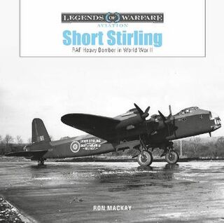 Short Stirling: RAF Heavy Bomber in World War II
