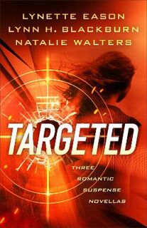 Targeted - Three Romantic Suspense Novellas (Omnibus)