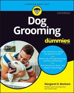 Dog Grooming For Dummies  (2nd Edition)