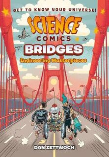 Science Comics #: Science Comics: Bridges (Graphic Novel)