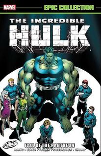Incredible Hulk Epic Collection: Fall Of The Pantheon (Graphic Novel)