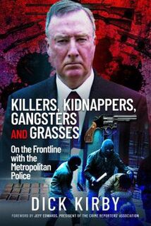 Killers, Kidnappers, Gangsters and Grasses