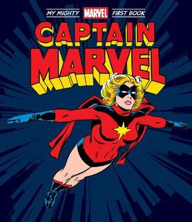 A Mighty Marvel First Book: Captain Marvel: My Mighty Marvel First Book (Graphic Novel)