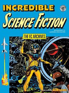 Ec Archives, The: Incredible Science Fiction (Graphic Novel)