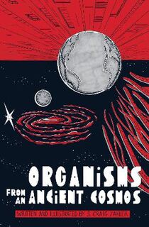 Organisms From An Ancient Cosmos (Graphic Novel)