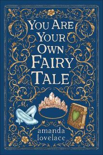you are your own fairy tale (Poetry)