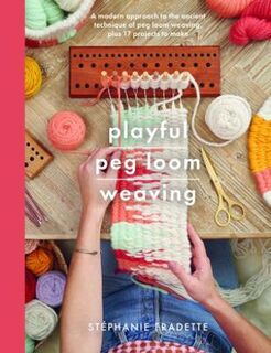 Crafts #: Playful Peg Loom Weaving