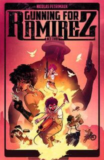 Gunning For Ramirez #: Gunning For Ramirez, Volume 2 (Graphic Novel)