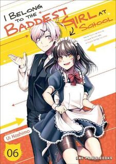 I Belong To The Baddest Girl At School Volume 06 (Graphic Novel)