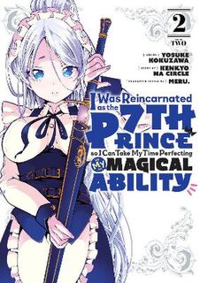 I Was Reincarnated as the 7th Prince, So I'll Take My Time Perfecting My Magical Ability #02: I Was Reincarnated as the 7th Prince so I Can Take My Time Perfecting My Magical Ability Vol. 02 (Graphic Novel)