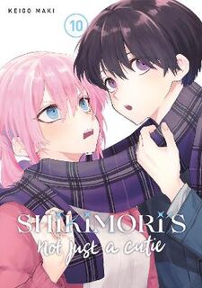 Shikimori's Not Just a Cutie #10: Shikimori's Not Just a Cutie Volume 10 (Graphic Novel)