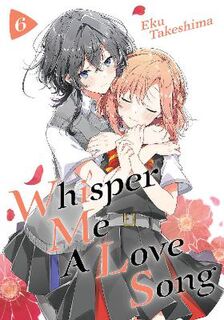 Whisper Me a Love Song #06: Whisper Me a Love Song Vol. 06 (Graphic Novel)