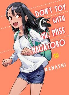 Don't Toy With Me Miss Nagatoro #: Don't Toy With Me Miss Nagatoro, Volume 12 (Graphic Novel)