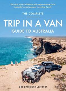 The Complete Trip in a Van Guide to Australia