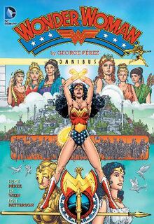 Wonder Woman by George Perez Omnibus (2022 Edition) (Graphic Novel)