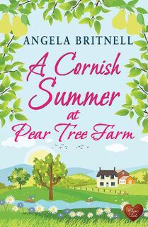 Pear Tree Farm #01: A Cornish Summer at Pear Tree Farm