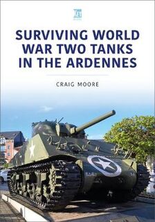 Military Vehicles and Artillery #: Surviving World War Two Tanks in the Ardennes