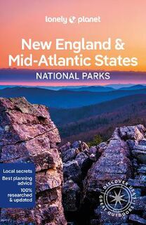 Lonely Planet National Parks: New England & the Mid-Atlantic's National Parks