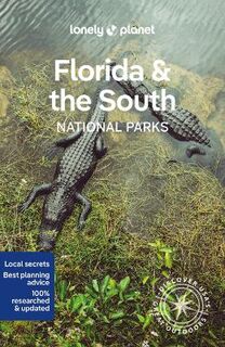 Lonely Planet National Parks: Florida & the South's National Parks  (1st Edition)