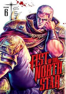 Fist of the North Star #06: Fist of the North Star, Vol. 6 (Graphic Novel)