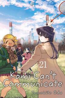 Komi Can't Communicate #21: Komi Can't Communicate, Vol. 21 (Graphic Novel)