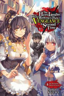 The Hero Laughs While Walking the Path of Vengeance a Second Time, Vol. 4 (Light Graphic Novel)
