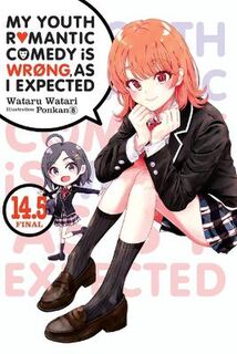 My Youth Romantic Comedy Is Wrong, As I Expected (Light GN) #: My Youth Romantic Comedy Is Wrong, As I Expected, Vol. 14.5 (Light Graphic Novel)