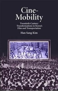 Harvard East Asian Monographs #: Cine-Mobility