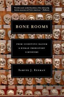 Bone Rooms: From Scientific Racism to Human Prehistory in Museums