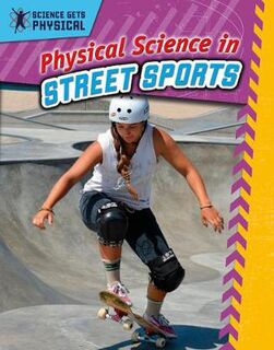 Science Gets Physical: Physical Science in Street Sports