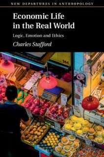 New Departures in Anthropology #: Economic Life in the Real World