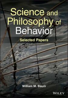 Science and Philosophy of Behavior - Selected Papers