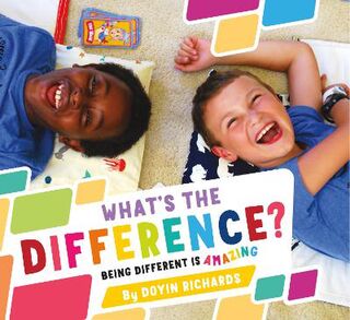 What's the Difference?: Being Different Is Amazing