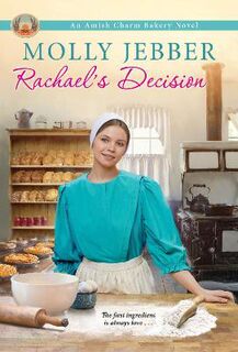 Amish Charm Bakery #06: Rachael's Decision