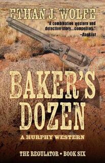 Regulator #06: Baker's Dozen