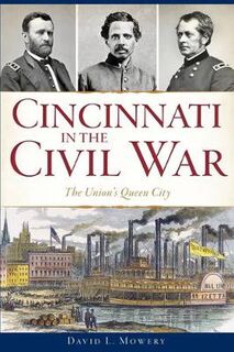 Civil War #: Cincinnati in the Civil War