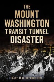 Disaster #: The Mount Washington Transit Tunnel Disaster