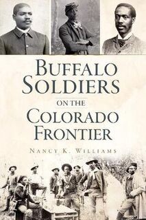Military #: Buffalo Soldiers on the Colorado Frontier