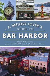History & Guide #: A History Lover's Guide to Bar Harbor