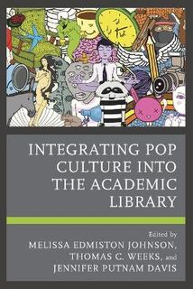 Integrating Pop Culture into the Academic Library
