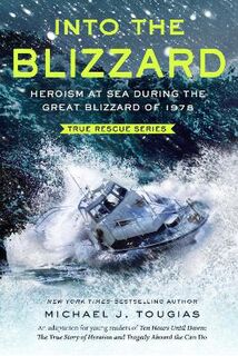 Into the Blizzard: Heroism at Sea During the Great Blizzard of 1978 (Young Readers' Edition)