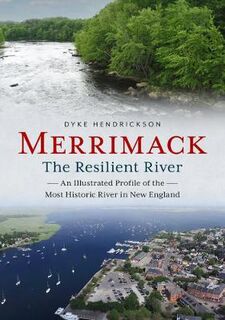 Merrimack, the Resilient River