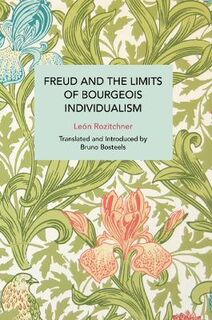 Historical Materialism #: Freud and the Limits of Bourgeois Individualism