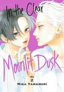 In the Clear Moonlit Dusk #02: In the Clear Moonlit Dusk Vol. 2 (Graphic Novel)