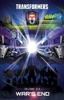Transformers, Vol. 06: War's End (Graphic Novel)