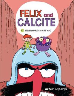 Felix and Calcite #02: Never Make a Giant Mad