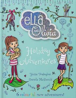 Ella and Olivia Treasury #04: Holiday Adventures