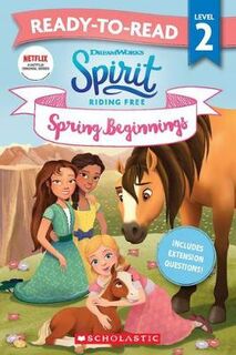 Ready-to-Read Level 2: Spirit Riding Free: Spring Beginnings