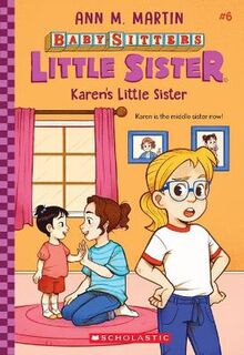 Baby-Sitters Little Sister #06: Karen's Little Sister