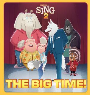 Sing 2: the Big Time!